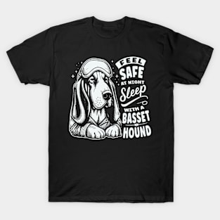 Basset Hound - Feel Safe At Night Sleep With a Basset Hound T-Shirt